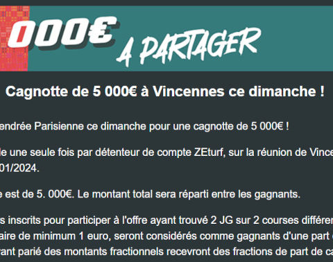 Cagnotte Zeturf 5000 euros à Vincennes 7 janvier 2024